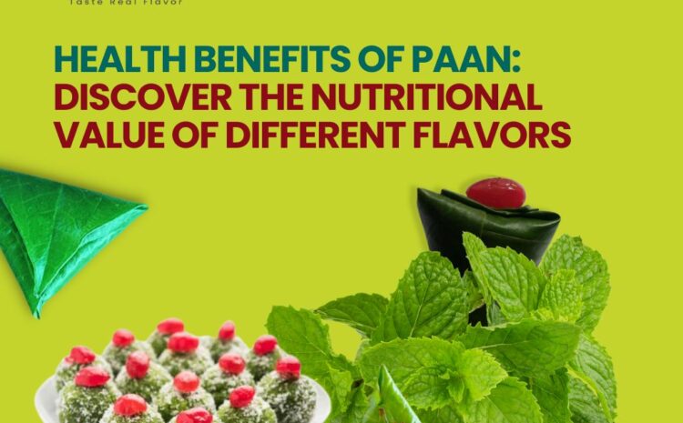  Health Benefits of Paan: Discover the Nutritional Value of Different Flavors
