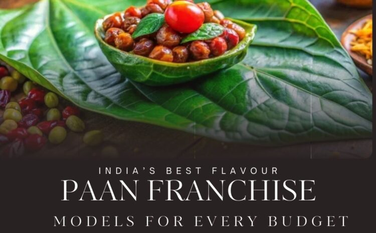  India’s Best Flavour Paan Franchise Models for Every Budget