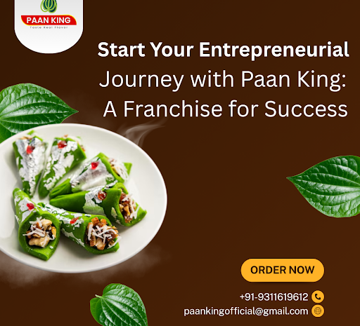  Start Your Entrepreneurial Journey with Paan King: A Franchise for Success