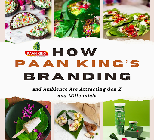  How Paan King’s Branding and Ambience Are Attracting Gen Z and Millennials