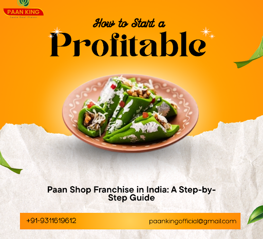  How to Start a Profitable Paan Shop Franchise in India: A Step-by-Step Guide