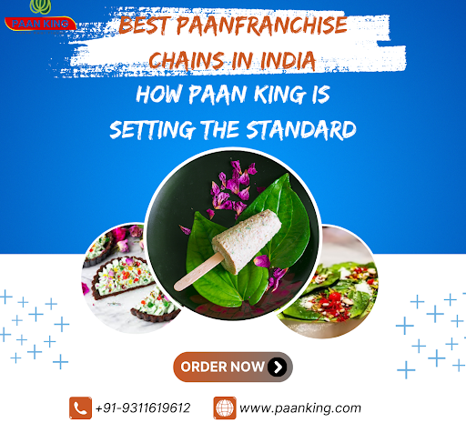  Best Paan Franchise Chains in India: How Paan King is Setting the Standard