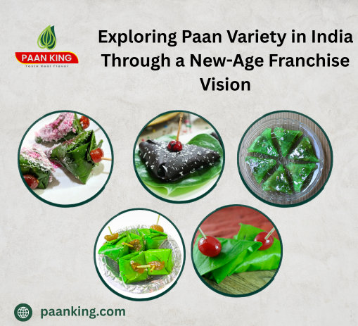  Exploring Paan Variety in India Through a New-Age Franchise Vision