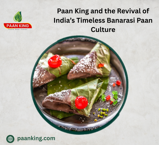  Paan King and the Revival of India’s Timeless Banarasi Paan Culture