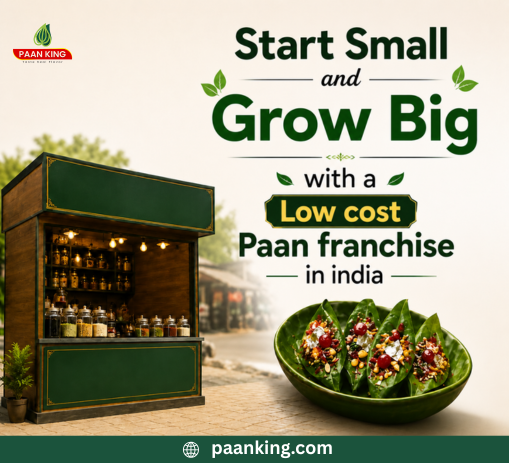  Start Small and Grow Big with a Low cost Paan Franchise in India