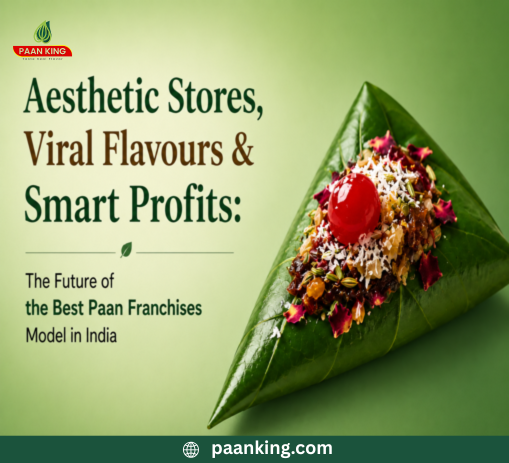  Aesthetic Stores, Viral Flavours & Smart Profits: The Future of the Best Paan Franchises Model in India