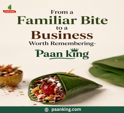  From a Familiar Bite to a Business Worth Remembering- Paan king 